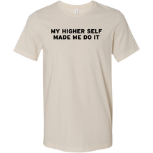 Load image into Gallery viewer, Men's My Higher Self Made Me Do It - T-Shirt - Black Text