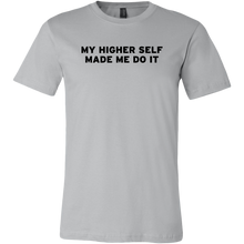 Load image into Gallery viewer, Men's My Higher Self Made Me Do It - T-Shirt - Black Text