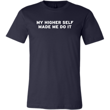 Load image into Gallery viewer, Men's My Higher Self Made Me Do It - T-Shirt - White Text