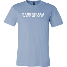 Load image into Gallery viewer, Men's My Higher Self Made Me Do It - T-Shirt - White Text