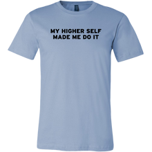 Load image into Gallery viewer, Men's My Higher Self Made Me Do It - T-Shirt - Black Text