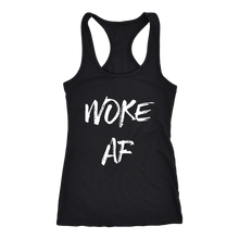 Load image into Gallery viewer, Women's Woke AF T Shirt - White Text