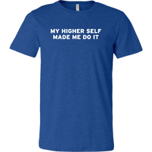 Load image into Gallery viewer, Men's My Higher Self Made Me Do It - T-Shirt - White Text