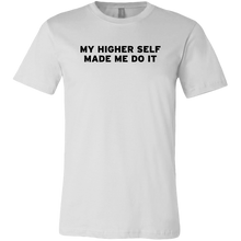 Load image into Gallery viewer, Men's My Higher Self Made Me Do It - T-Shirt - Black Text