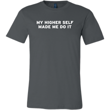 Load image into Gallery viewer, Men's My Higher Self Made Me Do It - T-Shirt - White Text