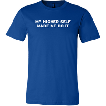 Load image into Gallery viewer, Men's My Higher Self Made Me Do It - T-Shirt - White Text