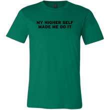 Load image into Gallery viewer, Men's My Higher Self Made Me Do It - T-Shirt - Black Text