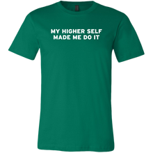 Load image into Gallery viewer, Men's My Higher Self Made Me Do It - T-Shirt - White Text
