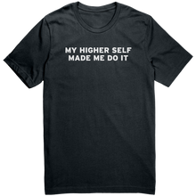Load image into Gallery viewer, Mens_My_Higher_Self_Made_Me_Do_It_T-Shi_Dark_Grey_Mockup.png_15364690