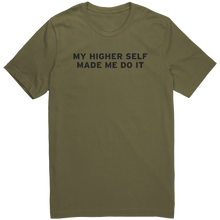 Load image into Gallery viewer, Mens_My_Higher_Self_Made_Me_Do_It_T-Shi_Military_Green_Mockup.png_15364664