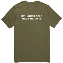 Load image into Gallery viewer, Mens_My_Higher_Self_Made_Me_Do_It_T-Shi_Military_Green_Mockup.png_15364691