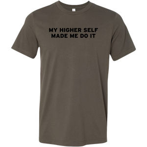 Men's My Higher Self Made Me Do It - T-Shirt - Black Text