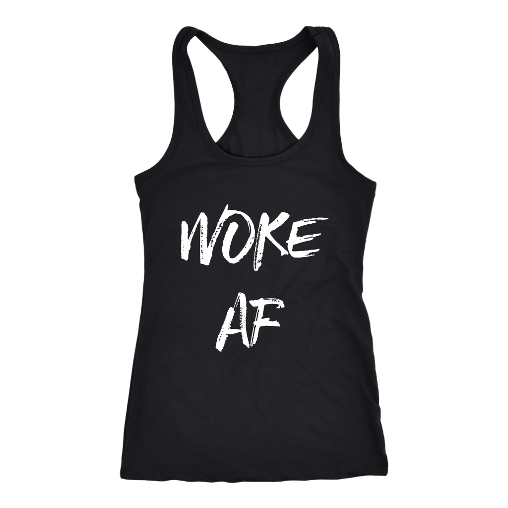 Women's Woke AF T Shirt - White Text