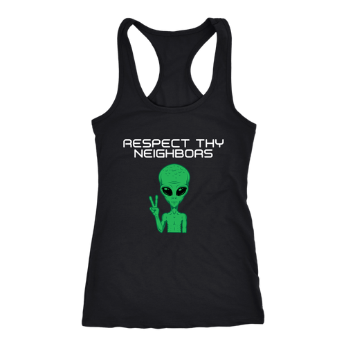 Women's Alien T-Shirt - Respect Thy Neighbors White Text