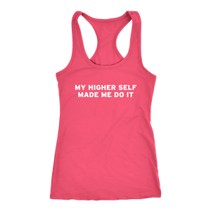 Women's My Higher Self Made Me Do It - White Text