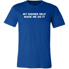 Load image into Gallery viewer, Men&#39;s My Higher Self Made Me Do It - T-Shirt - White Text